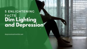 Dim lighting and depression